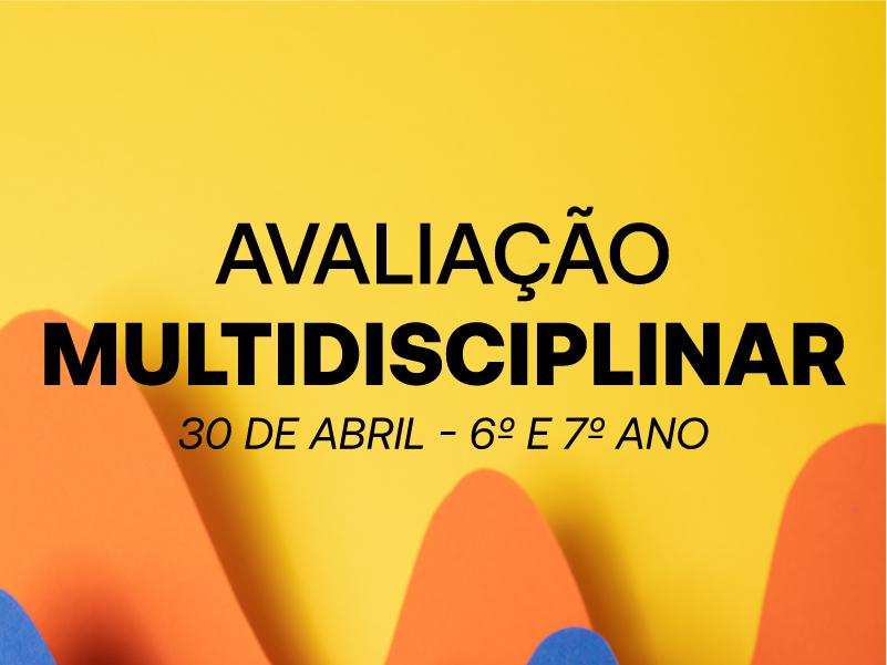 Avaliação Multidisciplinar: 6º e 7º anos participam da 1ª edição