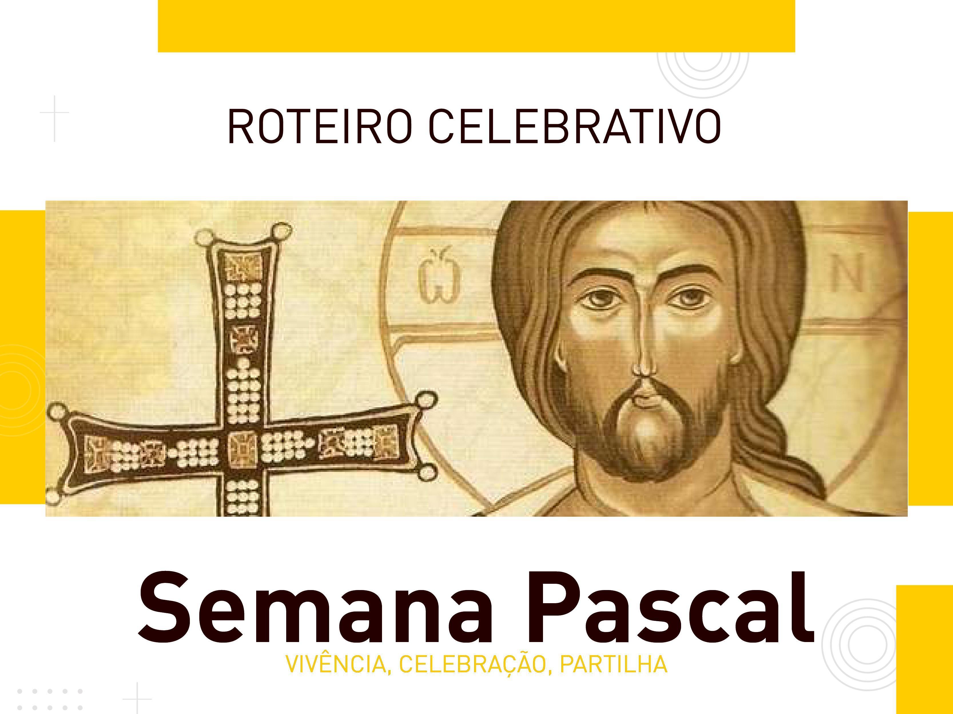 Roteiro Celebrativo - Semana Pascal